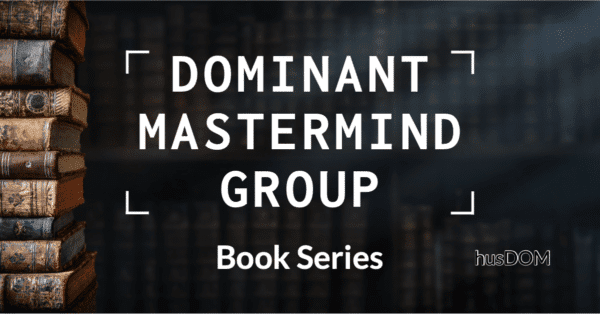 Dominant Mastermind Group - Book Series
